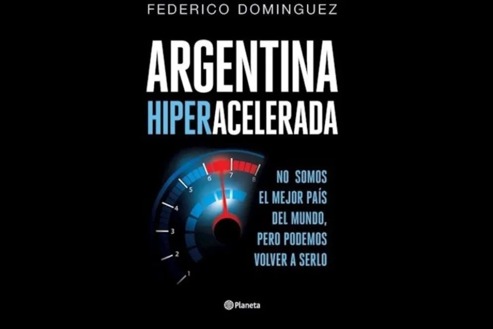 El financista Federico Domínguez analizó los "procesos de aceleración" de Argentina